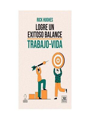 cover image of Logre un exitoso balance Trabajo--vida